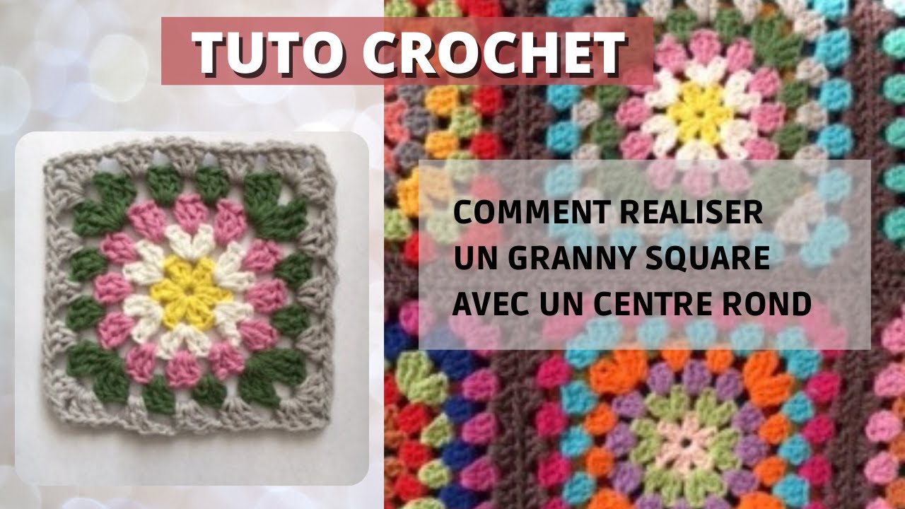 Comment réaliser un granny square avec un centre rond? Tutoriel crochet