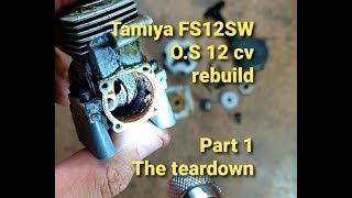 Nitro glow engine rebuild part 1, the teardown Tamiya FS12SW, O.S 12cv