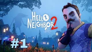 WELCOME TO HELLO NEIGHBOR 2 //  HELLO NEIGHBOR 2 GAMEPLAY #1.