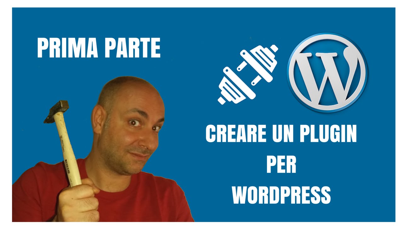 Creare Plugin WordPress - Prima parte