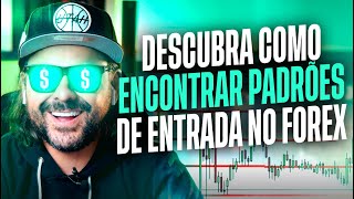 COMO ENCONTRAR PADRÕES DE ENTRADA NO FOREX?