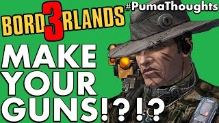 Should Borderlands 3 have Gun and Weapon Creation or Crafting? #PumaThoughts