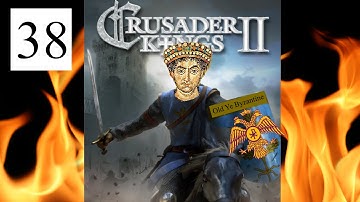 Crusader Kings 2 - Byzantium Empire Grand Grand Campaign Part 38
