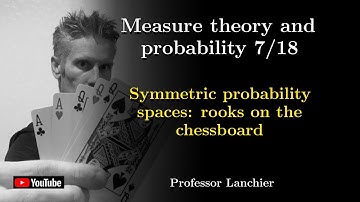 07-07. Measure theory and probability - Symmetric probability spaces: rooks on the chessboard.
