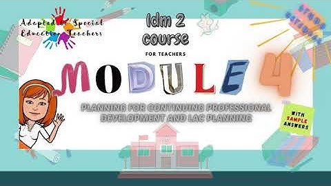 LDM 2 COURSE FOR TEACHERS | MODULE 4 | WITH ANSWERS | ADAPTED TO SPECIAL EDUCATION TEACHERS
