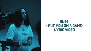 Russ - Put You On a Game ( Lyric Video)