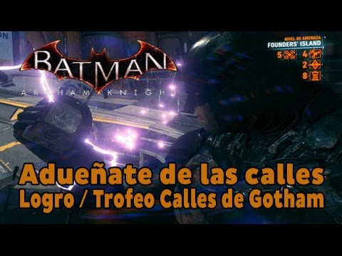 Batman Arkham Knight - Adueñate de las Calles - Logro / Trofeo Calles de  Gotham (Puestos de control) - YouTube