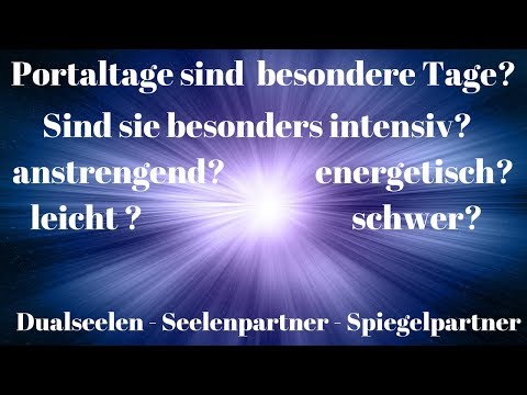 #Portaltage = besondere Tage? Anstrengend? Transformierend? Leicht oder schwer?