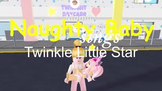 Roblox Twilight Daycare | NAUGHTY BABY: Twinkle Twinkle Little Star (old map)