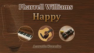 Video thumbnail of "Happy - Pharrell Williams (Acoustic Karaoke)"