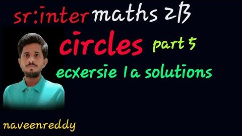 maths 2b||circles||exercise 1a||2020||telugu||maths||TS&AP inter maths||naveenreddy