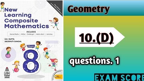 new learning composite mathematics class 8 || geometry|| quadrilaterals||   Ex.10D || Exam Score