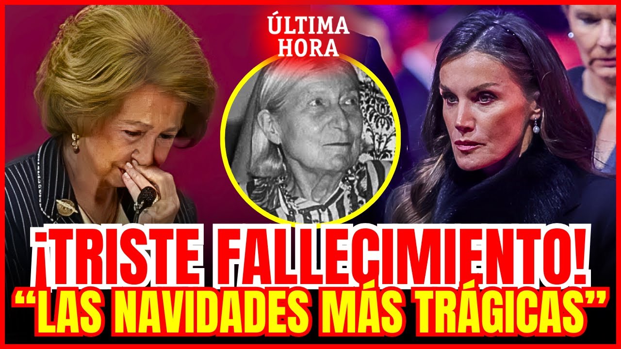 ⚫️TRAGIC DEATH SHAKES QUEEN SOFIA AND TRAGIC CHRISTMAS WITH LETIZIA - YouTube