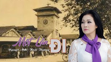 Một Lần Đi - Tác giả: Nguyệt Ánh - Tiếng hát: Hoài Thương