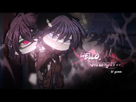 #GCMM 𝐇𝐞𝐥𝐥𝐨, 𝙎𝙩𝙧𝙖𝙣𝙜𝙚𝙧.. | BL/Gay GCMM | Original Gacha Club Mini Movie