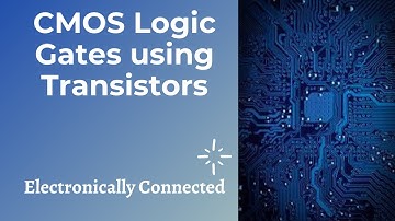 Digital Logic Gates using CMOS Transistors