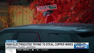Police: Man was trying to steal copper wiring when he was electrocuted in Jackson