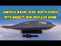 Us to make more gbu57 biggest nonnuclear bunker buster bomb  warning to iran north korea