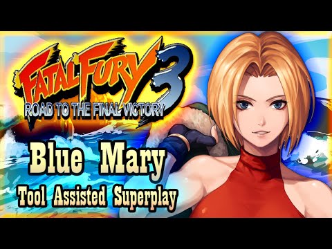 【TAS】FATAL FURY 3 - ROAD OF THE FINAL VICTORY - BLUE MARY