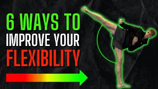 6 WAYS To Improve Your Flexibility