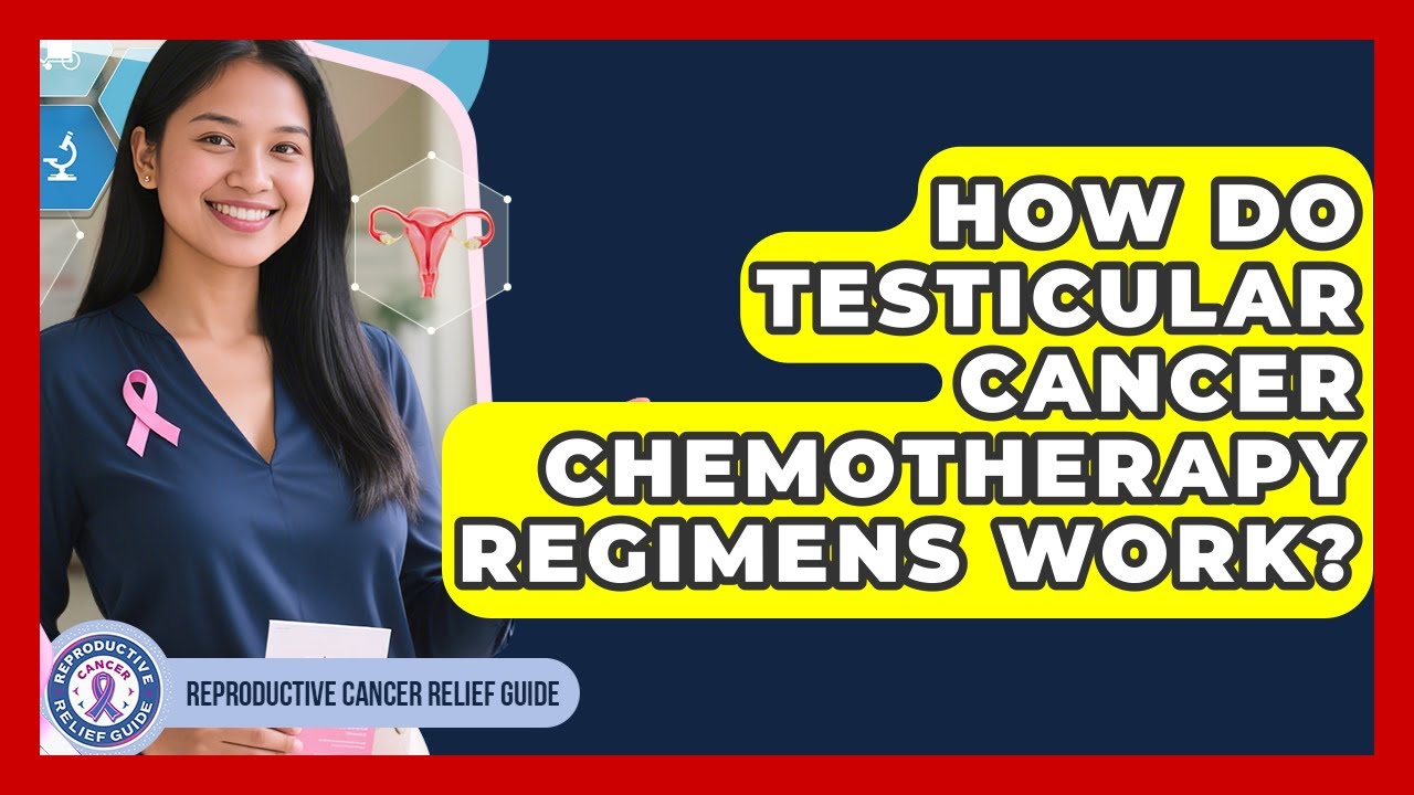 How Do Testicular Cancer Chemotherapy Regimens Work? - Reproductive Cancer Relief Guide