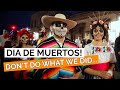 Quick guide to DIA DE MUERTOS: 5 things to DO and one DON’T in MORELIA, Mexico!