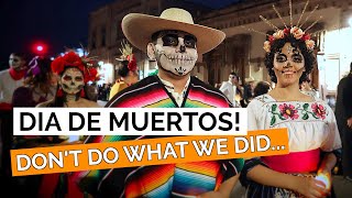 Quick guide to DIA DE MUERTOS: 5 things to DO and one DON’T in MORELIA, Mexico!