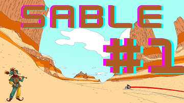 Sable Part 1 A beautiful open world adventure