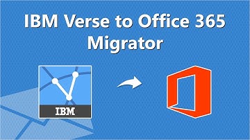 IBM Verse to Office 365 Migration Tool to Import IBM Verse Emails to O365