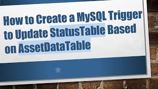 How to Create a MySQL Trigger to Update StatusTable Based on AssetDataTable