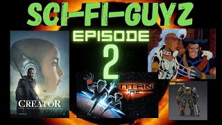 Sci Fi Guyz Episode 2, Titan AE, The creator, Xmen