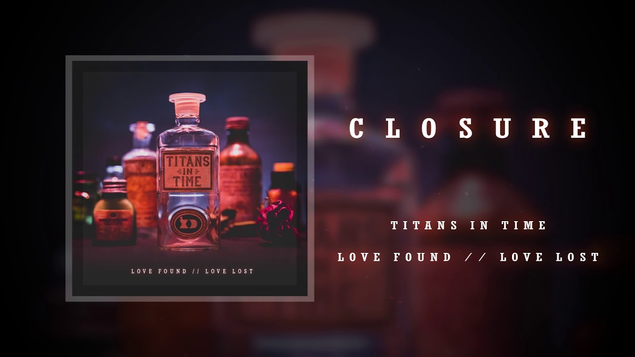Watch Closure - Titans In Time on YouTube Watch Closure - Titans In Time on YouTube