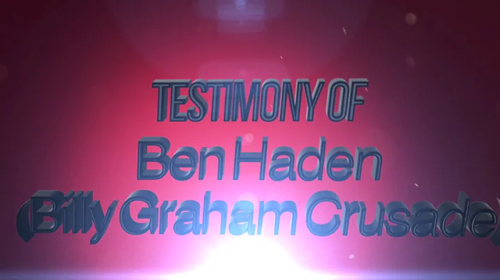 The personal testimony of Ben Haden at a Billy Gra...