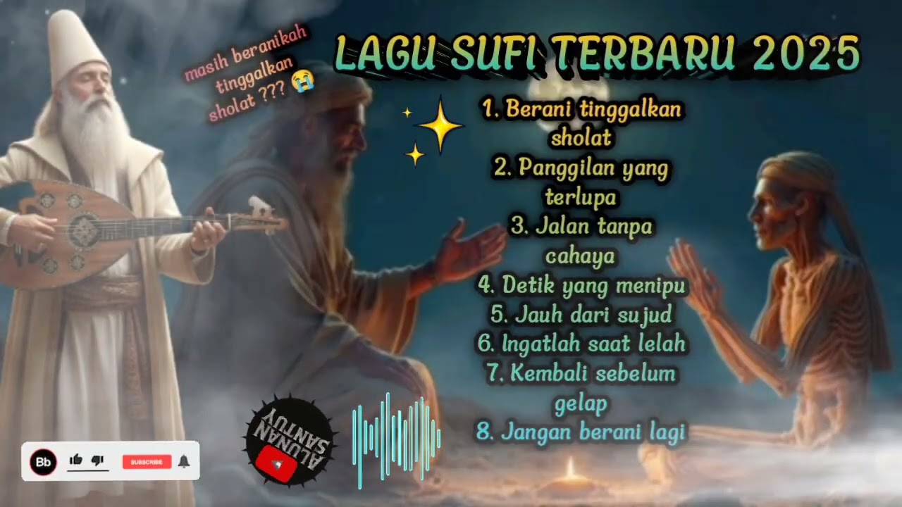 LAGU SUFI TERBARU 2025 || BERANI TINGGALKAN SHOLAT ?? JANGAN BERANI LAGI 😭 @AlunanSantuy1206 