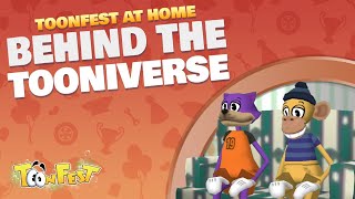 Behind the Tooniverse | ToonFest at Home