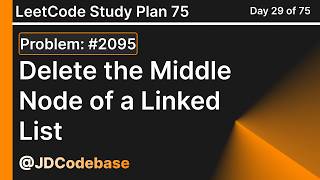 Delete the Middle Node of a Linked List - LeetCode 2095 | Medium | LeetCode Study Plan