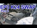 EP3 K24 Build Part 2