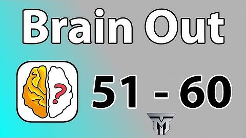 Brain Out  Level 51 - 60 Gameplay Walkthrough