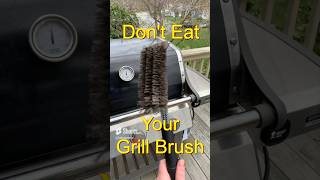Old Grill Brushes Are Dangerous shorts grilling