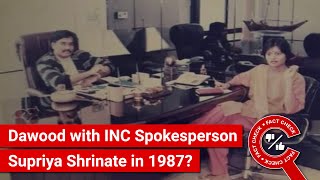 FACT CHECK: Viral Photo Shows Dawood Ibrahim with Congress Spokesperson Supriya Shrinate in 1987?