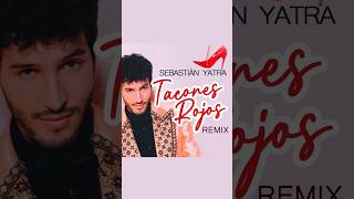 Sebastián Yatra - Tacones Rojos (Javier Hernández Remix) Descubre los vídeos en el Canal.