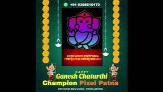 Happy Ganesh Puja,Spacial Effect of Ganesh Puja,Champion Pixel Patna,Mithapur Bus Stand,Patna(Bihar)