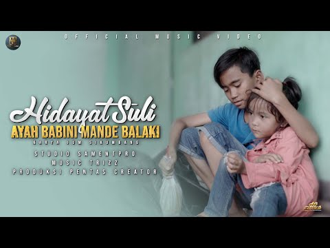 Hidayat Suli - Ayah Babini Mande Balaki (Official Music Video)