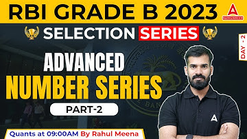 RBI Grade B Notification 2023 | Selection Series #2 | Quants by Rahul Meena | Advanced Number Series