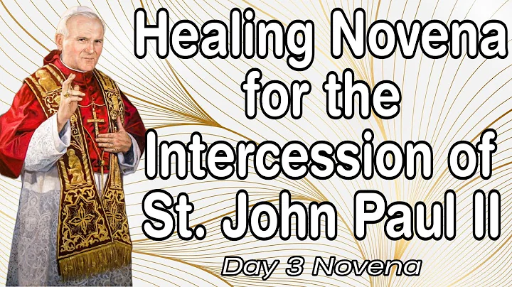 Healing Novena for the Intercession of St. John Pa...