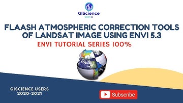 Flaash Atmospheric Correction Tools of Landsat image Using ENVI 5.3