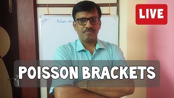 Classical Mechanics | Lecture 14 | Poisson Brackets | LIVE
