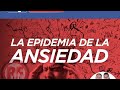 La Epidemia De La Ansiedad