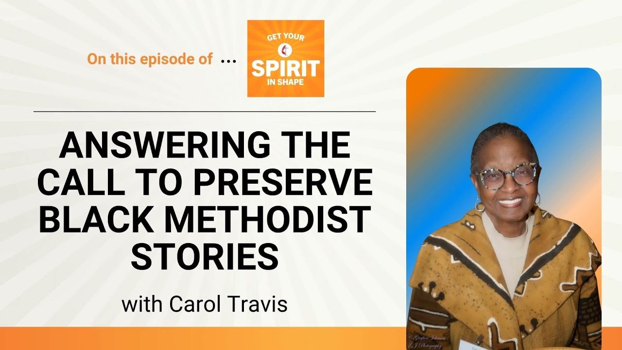 Answering the call to preserve Black Methodist stories