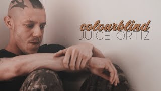 Colourblind | Juice Oritiz